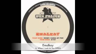 Emalkay  When I Look At You  DP034  Out Now on Dub Police [upl. by Igic]