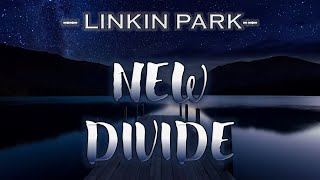 Linkin Park  New Divide Lyrics [upl. by Aihseken176]