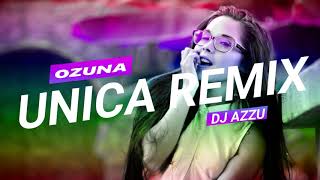 UNICA REMIX  OZUNA FT DJ AZZU [upl. by Melleta]