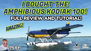 I Bought The Kodiak 100 Amphibian FULL REVIEW AND TUTORIAL MICROSOFT FLIGHT SIMULATOR XBOX [upl. by Ailaro]