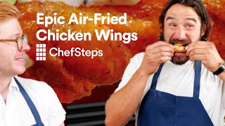 How to Get the Best Chicken Wings from Your Air Fryer  Epic AirFried Chicken Wings  ChefSteps [upl. by Kciredorb]