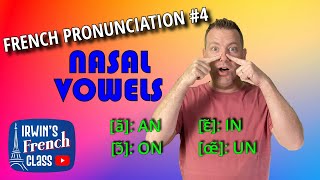 FRENCH PRONUNCIATION 4 Nasal vowels Les voyelles nasales Tips amp Pronunciation [upl. by Hackathorn]