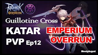 Ragnarok Origin Global  Guillotine Cross Katar PVP ep12 Emperium Overrun [upl. by Anauqaj]