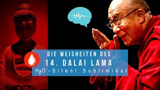 H2O  Die Weisheiten des 14 Dalai Lama  H2O Silent Subliminal  deutsch [upl. by Annemarie]