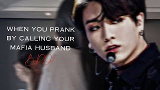 jk ff BTS ff when you prank by calling your mafia husband quotbroquot [upl. by Aohsoj]