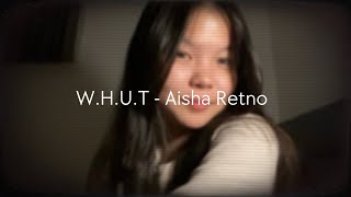 WHUT  Aisha Retno cover [upl. by Eirot]