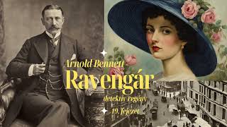 Arnold Bennett  Ravengár 19 fejezet bűnügyi regénykrimi hangoskönyv [upl. by Nyvek]