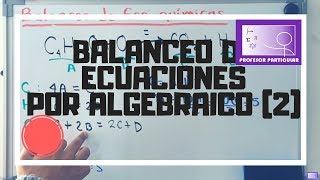 Balanceo de ecuaciones por método algebraico  Ejercicio 2  Química inorgánica [upl. by Adamson852]