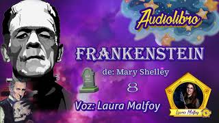 Frankenstein Audiolibro completo parte 8  caps 1415 Mary Shelley voz humana real Laura Malfoy [upl. by Fairman]