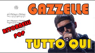 TUTTO QUI  GAZZELLE  ritornello al pianoforte [upl. by Egag]