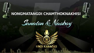 Sanaton amp Naoboy  Nongmatangdi Chamthoknakhisi Manipuri Karaoke  Instrumental  Track [upl. by Burrill]