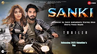 SANKI  Trailer  Ahan Shetty  Pooja Hegde  Sunil Shetty  Adnan Sheikh  Sajid Nadiadwala  2024 [upl. by Monte764]