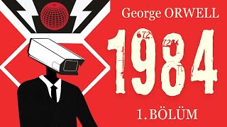 Bin Dokuz Yüz Seksen Dört  1984  George Orwell Sesli Kitap 1 Bölüm  Okuyan Mavi [upl. by Aicened]