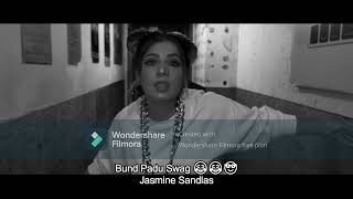 Jasmine Sandlas New Song  Bund Padu Swag  Abusing  Comedy  Most Funniest Laugh [upl. by Aynotal109]