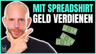 Mit Spreadshirt Geld Verdienen Tipps Für Anfänger 2021 [upl. by Quintana401]