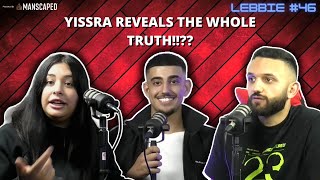 YISSRA REVEALS THE WHOLE TRUTH THE LEBBIE PODCAST 46 [upl. by Fenwick225]