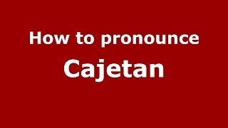 How to pronounce Cajetan French  PronounceNamescom [upl. by Oinigih]