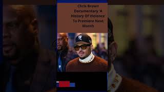 Chris Brown Documentary ‘A History Of Violence’ To Premiere Next Month chrisbrown viralvideo rap [upl. by Ayanat]