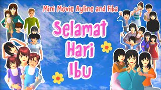 Mini Movie Ayline and Fika  Selamat Hari Ibu  Sakura School Simulator [upl. by Ayyn]