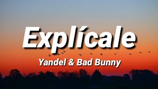 Explícale  Yandel amp Bad Bunny Letra\Lyrics [upl. by Anairuy]