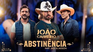 João Carreiro  ABSTINÊNCIA feat Jads e Jadson [upl. by Eile874]