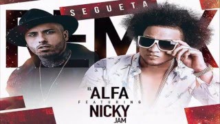 El Alfa El Jefe Ft Nicky Jam  Segueta Remix OFFICIAL 2016 [upl. by Armahs]