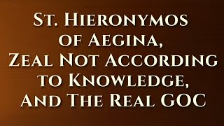 Saint Hieronymos of Aegina Zeal Not According to Knowledge the Real GOC  Metropolitan Demetrius [upl. by Tillion]