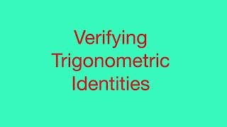 Verifying Trigonometric Identities [upl. by Parsons]