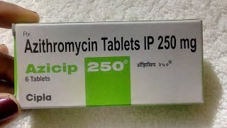 Azicip 250 Mg Tablet Review  Azithromycin 250 Benefits Side Effects [upl. by Nayt163]