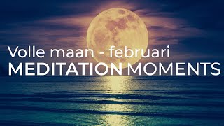 Meditatie Volle Maan Februari  Meditation Moments  Geleide Mindfulness Meditatie [upl. by Lenahs]