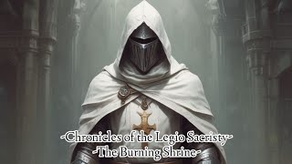 Chronicles of the Legio SacristyThe Burning ShrineA Texting story [upl. by Merrick924]