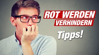 ROT WERDEN verhindern amp nie mehr peinlich erröten Diese Tricks helfen bei Erythrophobie [upl. by Hannie]