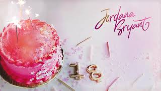 Jordana Bryant  18 Audio [upl. by Aggie]