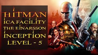 Hitman  ICA Facility  The Einarsson Inception  Level 5 [upl. by Aehsrop]