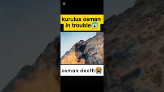 Osman☠️ ghazi in trouble😩  osman death😭 scene  osman shorts [upl. by Alraep]