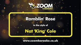 Nat King Cole  Ramblin Rose  Karaoke Version from Zoom Karaoke [upl. by Coy]