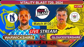 Warwickshire Vs Gloucestershire Live  T20 Blast Live  Vitality T20 Blast Live  English T20 Blast [upl. by Arreip259]