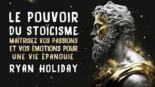 Stoïcisme  сomment faire face aux émotions Ryan Holiday [upl. by Zetra]