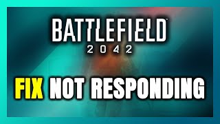 How to FIX Battlefield 2042 Not Responding [upl. by Ecirrehs]