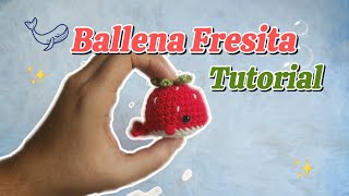 BALLENA ğŸ³ FRESITA ğŸ“ TUTORIAL Maytejidos28 ğŸ§¶âœ¨ï¸ [upl. by Goldfarb965]