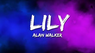 Alan Walker K391 amp Emelie Hollow  Lily Lyrics [upl. by Suzann631]