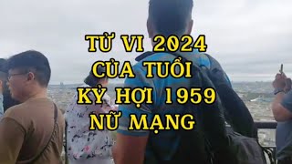 Tử vi tuổi Kỷ Hợi sinh năm 1959 nữ mạng trong năm 2024 [upl. by Carilla]