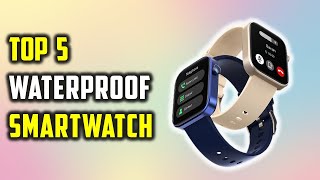 Best Waterproof Smartwatch On Aliexpress  The 5 Best Smartwatches for Swimming with GPS [upl. by Eddra6]