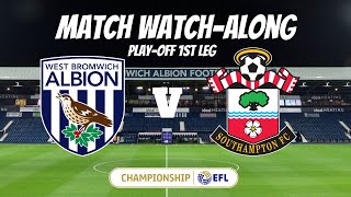 WEST BROM vs SOUTHAMPTON  Match Watch Along [upl. by Sucramal]