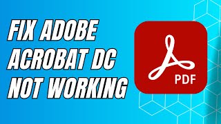 How to Fix Adobe Acrobat DC Not Working on Windows 11 [upl. by Asiela]