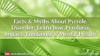 Facts amp Myths About Pyrrole Disorder Learn how Pyroluria impacts Emotional and Mental Health [upl. by Holton]