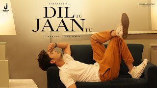 Dil Tu Jaan Tu Full Video Gurnazar Ft Kritika Yadav  New Punjabi Viral Song  Chet Singh [upl. by Etnovad633]