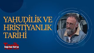 Yahudilik ve Hristiyanlık Tarihi  Doğudan Batıya Tarih [upl. by Lorna]