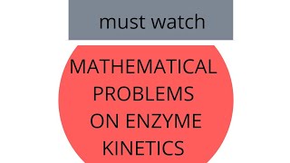 Problems on enzyme kinetics [upl. by Miles]