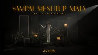 MAHALINI  SAMPAI MENUTUP MATA OFFICIAL MUSIC VIDEO [upl. by Dnalel]